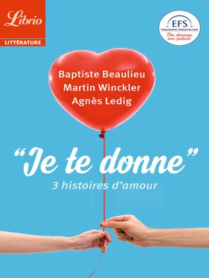 cover image of "Je te donne". 3 histoires d'amour